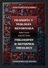 Adolfo García de la Sienra - Filosofía y Teología Reformada | Philosophy & Reformed Theology (Bilingual)