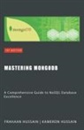 Frahaan Hussain, Kameron Hussain - Mastering MongoDB
