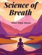 William Walker Atkinson - Science of Breath
