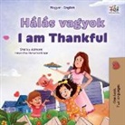 Shelley Admont, Kidkiddos Books - I am Thankful (Hungarian English Bilingual Children's Book)