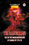 John Lesperance - THE BASTONNAIS TALE OF THE AMERICAN INVASION OF CANADA IN 1775-76