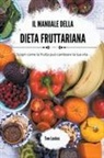 Tom Lockes - Il manuale della dieta fruttariana
