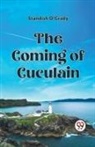 Standish O'Grady - The Coming of Cuculain