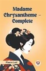 Pierre Loti - Madame Chrysantheme - Complete
