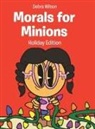Debra Wilson - Morals for Minions