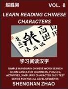 Shengnan Zhao - Learn Reading Chinese Characters (Part 8) - Easy Mandarin Chinese Word Search Brain Games for Beginners, Puzzles, Activities, Simplified Character Easy Test Series for HSK All Level Students
