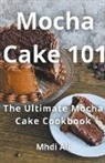 Mhdi Ali - Mocha Cake 101
