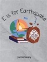 Jamie Neary - E is for Earthquake