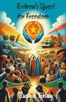 Russom Teklay - Eritrea's Quest for Freedom