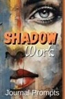 M. M. Adina - Shadow Work Journal Prompts- A Comprehensive Guide to Self-Exploration, Healing, and Personal The Ultimate Journal for Illuminating Your Inner Path