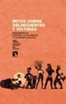Paz Francés Lecumberri, Gema Varona Martínez, Lohitzune Zuloaga Lojo - Mitos sobre delincuentes y víctimas