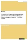 Anonymous - Personal- und Organisationsmanagement. Organisation, Personalbeschaffung und Weiterbildung im Fokus der 'Unser Bier GmbH'