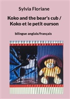 Sylvia Floriane - Koko and the bear's cub / Koko et le petit ourson