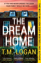 T M Logan, T. M. Logan, T.M. Logan - The Dream Home