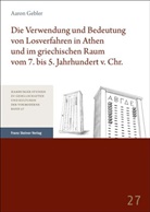Aaron Gebler - Die Verwendung und Bedeutung von Losverfahren in Athen und im griechischen Raum vom 7. bis 5. Jahrhundert v. Chr.