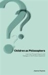 Joanna Haynes, Haynes Joanna - Children as Philosophers