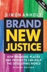 Simon Anholt, Anholt Simon - Brand New Justice:
