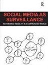 Daniel Trottier, Trottier Daniel - Social Media As Surveillance