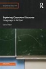 Steve Walsh - Exploring Classroom Discourse