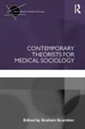 Graham Scambler, Graham Scambler, Scambler Graham - Contemporary Theorists for Medical Sociology