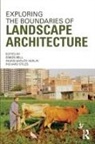 Simon Bell, Ingrid Sarlov Herlin, Richar Stiles, Simon Bell, Bell Simon, Ingrid Herlin... - Exploring the Boundaries of Landscape Architecture