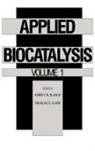 Harvey W Blanch, Harvey W. Blanch, Blanch Harvey W., Douglas S Clark, Douglas S. Clark, Clark Douglas S. - Applied Biocatalysis