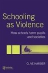 Clive Harber, Harber Clive - Schooling as Violence