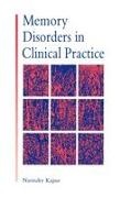 Narinder Kapur - Memory Disorders in Clinical Practice