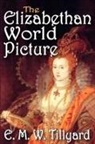 E. M. W. Tillyard, Jr Myers, E M W Tillyard, E. Tillyard - Elizabethan World Picture