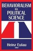Heinz Eulau, Heinz (EDT) Eulau, Eulau Heinz, Richard J Gelles, Gelles Richard J. - Behavioralism in Political Science