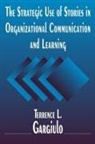 Terrence L Gargiulo, Terrence L. Gargiulo, Gargiulo Terrence L. - Strategic Use of Stories in Organisational Communication and Learning