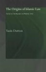 Yasin Dutton - The Origins of Islamic Law
