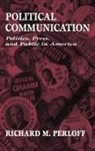 Richard M Perloff, Richard M. Perloff, Perloff Richard M. - Political Communication