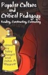 Toby Daspit, John A Weaver, John A. Weaver - Popular Culture and Critical Pedagogy