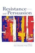 Eric S. Knowles, Eric S Knowles, Eric S. Knowles, Jay A Linn, Jay A. Linn, Linn Jay A. - Resistance and Persuasion