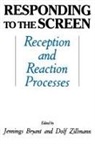 Jennings Bryant, Dolf Zillmann - Responding to the Screen