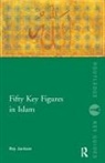 Roy Jackson - 50 key Thinkers in Islam