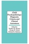 Stephen R Hooper, Stephen R. Hooper, George W Hynd, George W. Hynd, Richard E Mattison, Richard E. Mattison - Child Psychopathology
