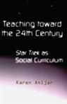 Karen Anijar, Anijar Karen - Teaching Toward the 24th Century