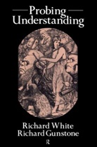 Richard Gunstone, Gunstone Richard, Richard White - Probing Understanding