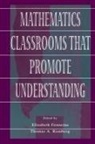 Elizabeth Fennema, Fennema Elizabeth, Thomas A Romberg, Thomas A. Romberg, Romberg Thomas A. - Mathematics Classrooms That Promote Understanding