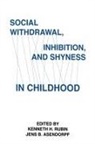Jens B Asendorpf, Jens B. Asendorpf, Asendorpf Jens B., Kenneth H Rubin, Kenneth H. Rubin, Rubin Kenneth H. - Social Withdrawal, inhibition, and Shyness in Childhood
