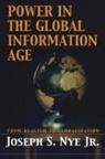 Joseph S Nye, Joseph S. Nye, Joseph S Nye Jr, Joseph S. Nye Jr. - Power in the Global Information Age