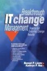 Bennet Lientz, Bennet P. Lientz, Kathryn Rea - Breakthrough It Change Management