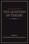 Geoffrey H Hartman, Geoffrey H. Hartman, Hartman Geoffrey H., Patricia Parker - Shakespeare and the Question of Theory