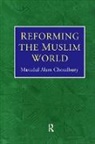 Choudhury, Masudul Alam Choudhury - Reforming the Muslim World