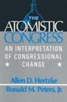 Allen D Hertzke, Allen D. Hertzke, Ronald M Peters, Ronald M. Peters - The Atomistic Congress