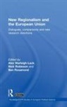 ROBINSON NICK ROSAMOND BEN WARLE, Nick Robinson, Ben Rosamond, Alex Warleigh-Lack - New Regionalism and the European Union