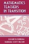 Elizabeth Fennema, Fennema Elizabeth, Barbara Scott Nelson, Nelson Barbara Scott - Mathematics Teachers in Transition