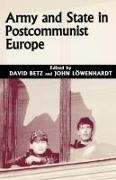 David Betz,  Betz David, John Lowenhardt,  Lowenhardt John - Army and State in Postcommunist Europe